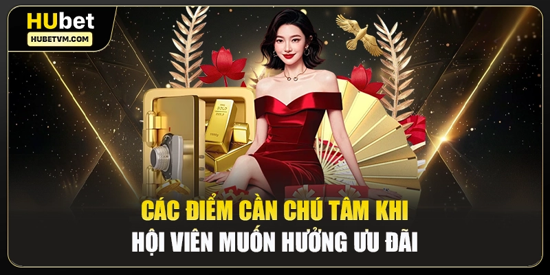 Các điểm cần chú tâm khi hội viên muốn hưởng ưu đãi