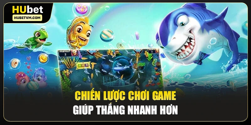 Chiến lược chơi game giúp thắng nhanh hơn