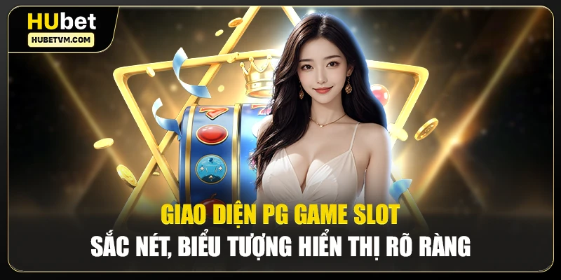 Giao diện PG game slot sắc nét, biểu tượng hiển thị rõ ràng