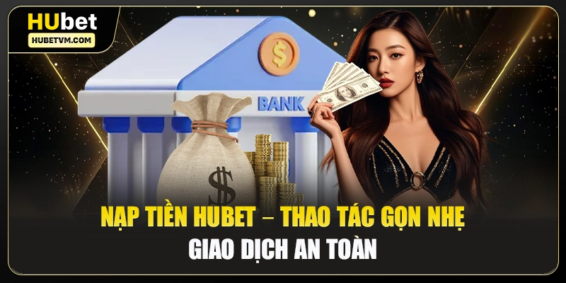 Nạp tiền HUBET
