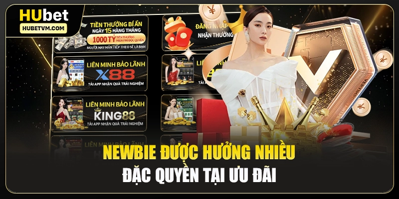 Newbie được hưởng nhiều đặc quyền tại ưu đãi