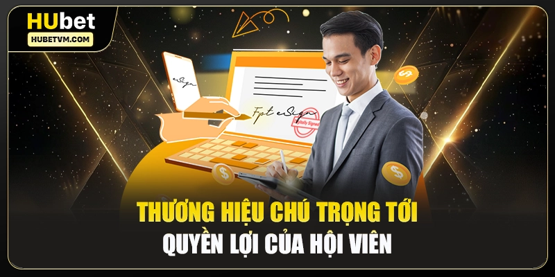 Thương hiệu chú trọng tới quyền lợi của hội viên